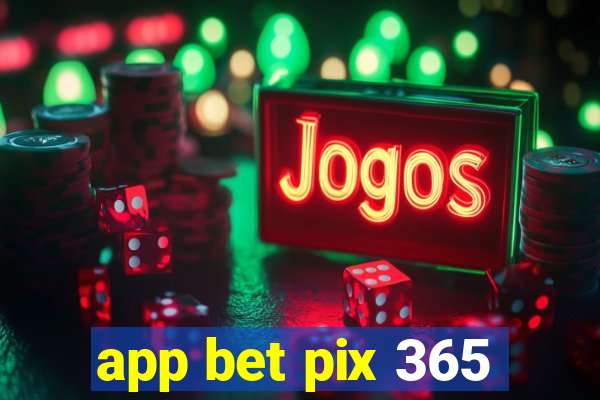 app bet pix 365